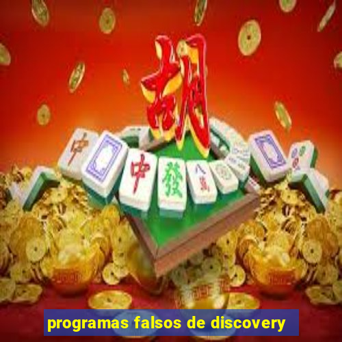 programas falsos de discovery